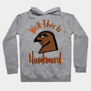 Well This Is Hawkward Hoodie